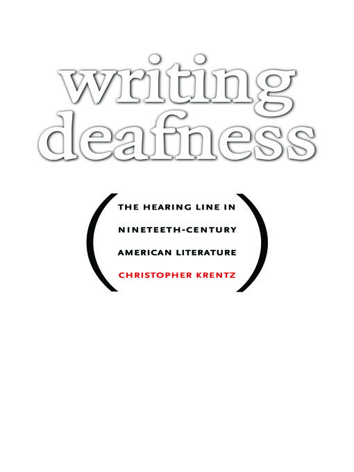 Title details for Writing Deafness by Christopher Krentz - Available